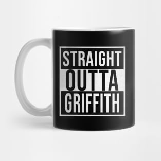 Straight Outta Griffith - Gift for Australian From Griffith in New South Wales Australia Mug